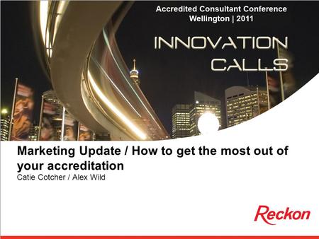 Marketing Update / How to get the most out of your accreditation Catie Cotcher / Alex Wild.