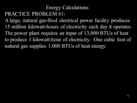 Energy Calculations PRACTICE PROBLEM #1: