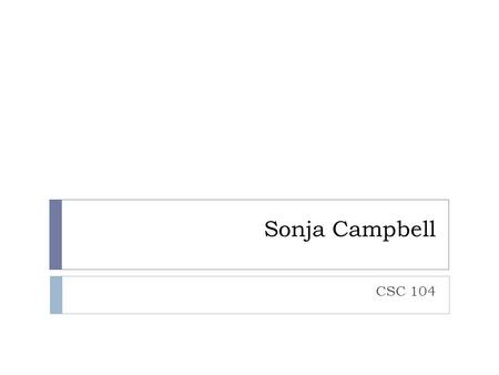 Sonja Campbell CSC 104. Index  Week 1  Topic 1 Topic 1  Topic 2 Topic 2  Week 2  Topic 1 Topic 1  Topic 2 Topic 2  Week 3  Topic 1 Topic 1  Topic.