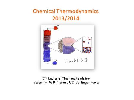 Chemical Thermodynamics 2013/2014