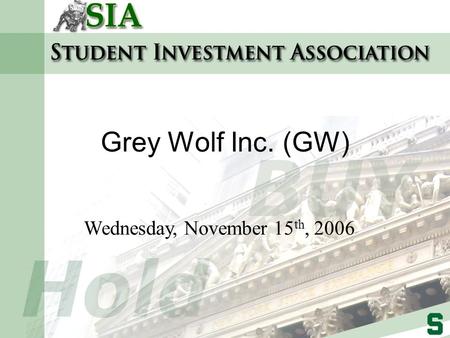 Grey Wolf Inc. (GW) Wednesday, November 15 th, 2006.