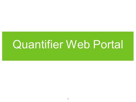 1 Quantifier Web Portal. 2 Noah Hilt (Team Leader, Communicator) Steve Koechle (Recorder, Communicator) Josh Chapman (Facilitator) Mentor: Dr. Dieter.