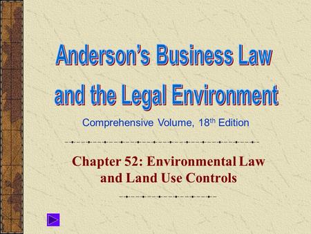 Comprehensive Volume, 18 th Edition Chapter 52: Environmental Law and Land Use Controls.