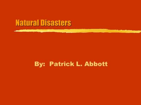 Natural Disasters By: Patrick L. Abbott. Chapter 3 Basic Principles of Earthquake Geology and Seismology.