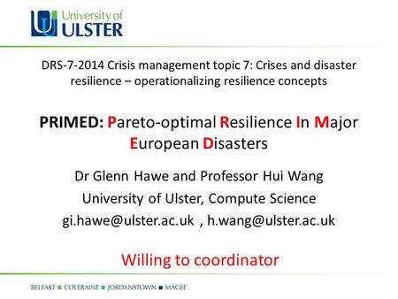 DRS-7-2014 Crisis management topic 7: Crises and disaster resilience – operationalizing resilience concepts Dr Glenn Hawe and Professor Hui Wang University.