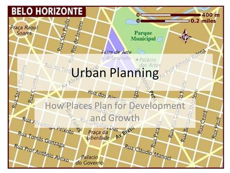 Urban Planning How Places Plan for Development and Growth.