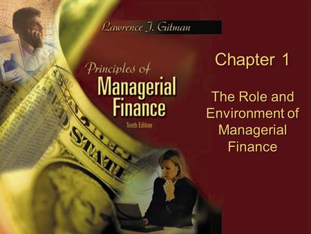 Copyright © 2003 Pearson Education, Inc. Slide 1-0 Chapter 1 The Role and Environment of Managerial Finance.