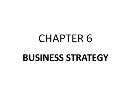 CHAPTER 6 BUSINESS STRATEGY. Strategic Planning Strategic Analysis.