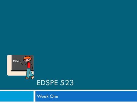 EDSPE 523 Week One. Reading/Math Parallels  Explicit Instruction vs. Whole Language  Decoding vs. Comprehension  Phonemic Awareness  Scientifically.