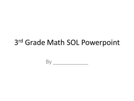 3 rd Grade Math SOL Powerpoint By ____________. Place Value.