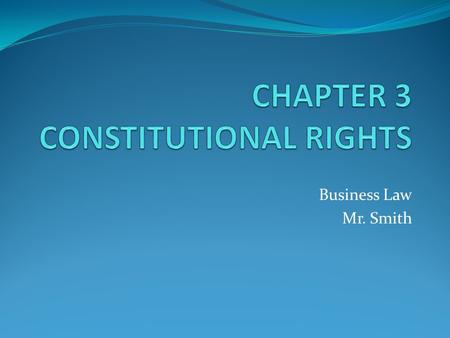 Business Law Mr. Smith. Goals Name the documents written in the course of our nation’s founding Explain the relationship between the Declaration of Independence.