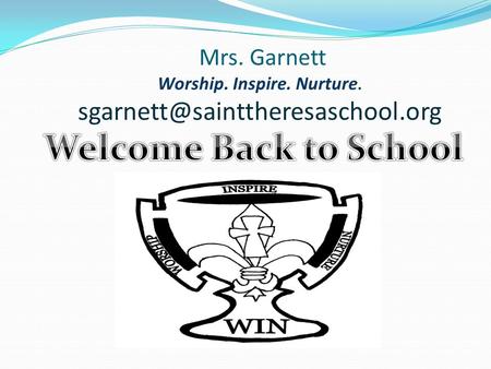 Mrs. Garnett Worship. Inspire. Nurture.