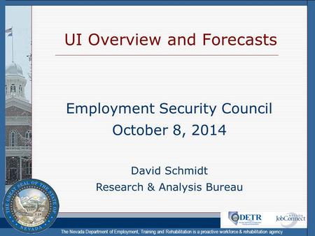 The Nevada Department of Employment, Training and Rehabilitation is a proactive workforce & rehabilitation agency UI Overview and Forecasts Employment.