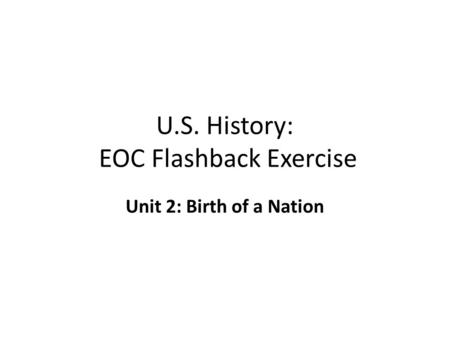 U.S. History: EOC Flashback Exercise