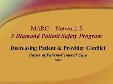 MARC – Network 5 5 Diamond Patient Safety Program