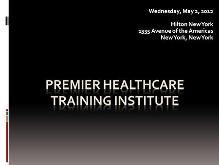 Wednesday, May 2, 2012 Hilton New York 1335 Avenue of the Americas New York, New York.