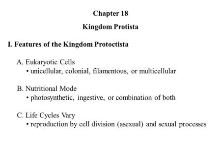 Chapter 18 Kingdom Protista I. Features of the Kingdom Protoctista