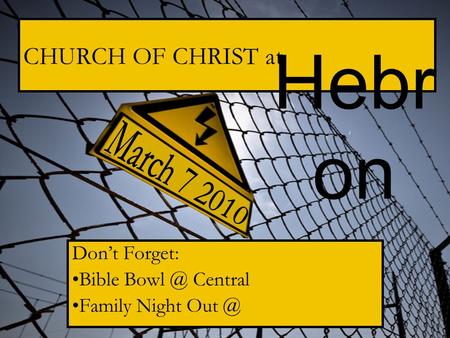 CHURCH OF CHRIST at Don’t Forget: Bible Central Family Night Hebr on.