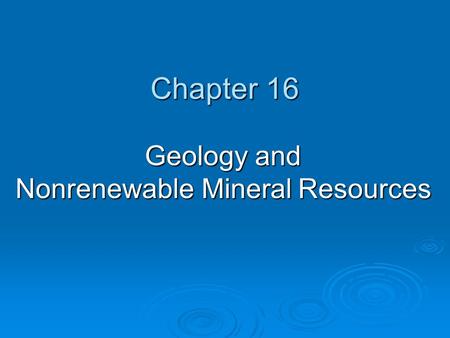 Geology and Nonrenewable Mineral Resources