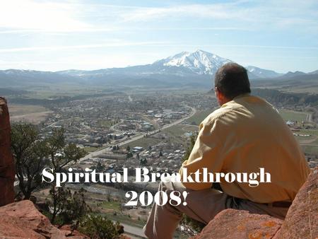 Spiritual Breakthrough 2008! Four Marks of a Holy Spirit Empowered Church 1.Transformed lives 2.Love for one another 3.Healings and miracles 4.And a.