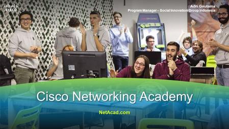 © 2015 Cisco and/or its affiliates. All rights reserved. Cisco Confidential 1 Cisco Networking Academy NetAcad.com Cisco Networking Academy NetAcad.com.