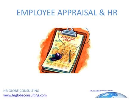 EMPLOYEE APPRAISAL & HR HR GLOBE CONSULTING www.hrglobeconsulting.com.