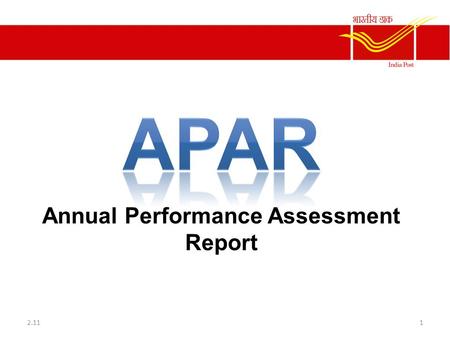 Annual Performance Assessment Report 12.11. Annual Performance Assessment Report It is annual assessment (financial year)of work and conduct of the govt.