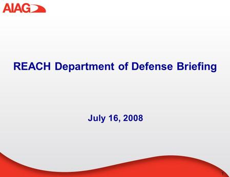 1 REACH Department of Defense Briefing July 16, 2008.