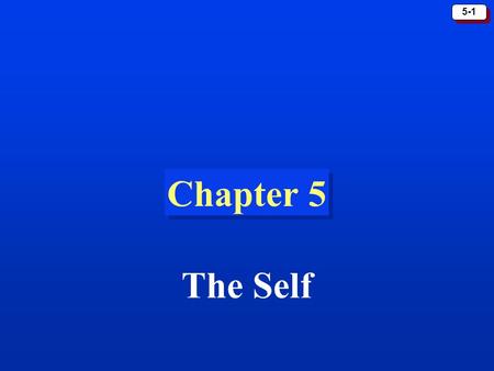 Chapter 5 The Self.