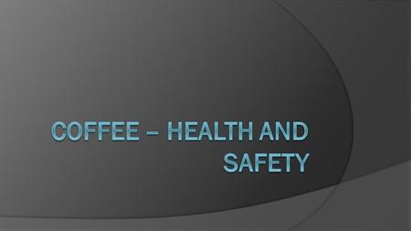 Legislation and Establishment Requirements  Rules about how coffee drinks should be prepared, extracted and served.  Each establishment (or cafe) will.