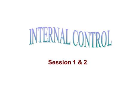 Session 1 & 2. 2 COSO, the Committee of sponsoring organizations of the tradway commission is a private sector institute established in 1985. Committee.