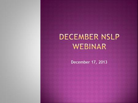 December 17, 2013.  USDA Policy Memos  NSLP Administrative Reviews  Processed USDA Foods Meetings.