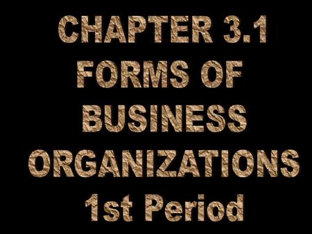 1.Describe the characteristics, advantages & disadvantages of the sole proprietorship. 2.Understand the advantages & disadvantages of the partnership.