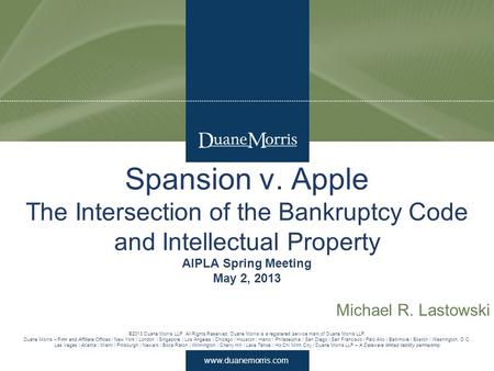 Www.duanemorris.com ©2013 Duane Morris LLP. All Rights Reserved. Duane Morris is a registered service mark of Duane Morris LLP. Duane Morris – Firm and.