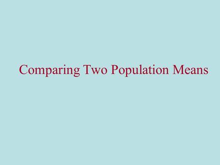 Comparing Two Population Means