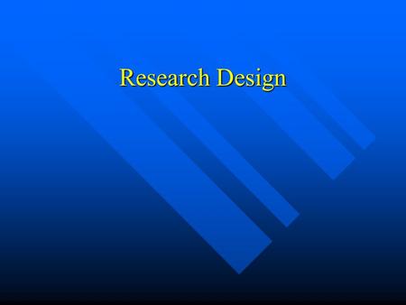 Research Design. Research is based on Scientific Method Propose a hypothesis that is testable Objective observations are collected Results are analyzed.