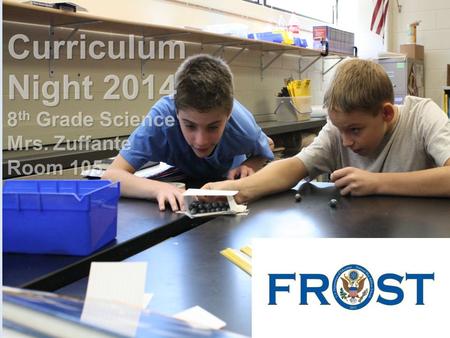 Curriculum Night 2014 8 th Grade Science Mrs. Zuffante Room 105.