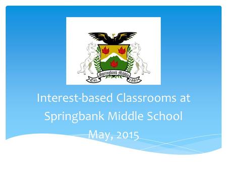 Interest-based Classrooms at Springbank Middle School May, 2015.