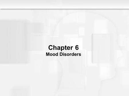 Chapter 6 Mood Disorders