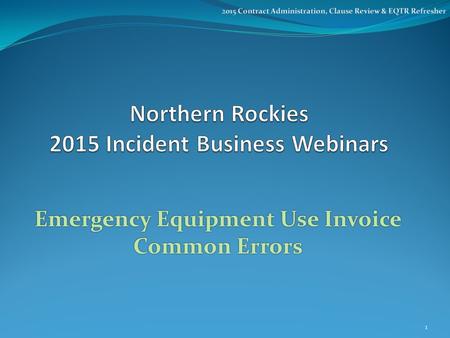 Emergency Equipment Use Invoice Common Errors 1. Time Under Hire Per the IIBMH: “The time under hire shall start at the time the resource begins traveling.