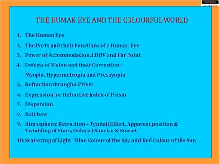 THE HUMAN EYE AND THE COLOURFUL WORLD