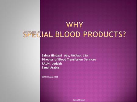 Why Special Blood Products?