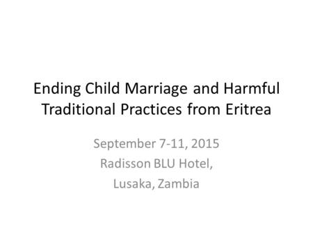 Ending Child Marriage and Harmful Traditional Practices from Eritrea