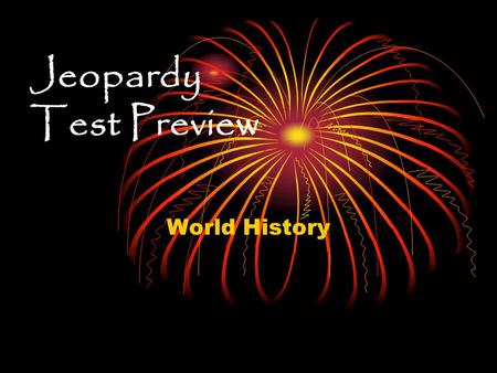 Jeopardy Test Preview World History. Winter Benchmark Jeopardy China/Japan 100 250 500 1000 1500 2000 American Empires 100 250 500 1000 1500 Islam 100.