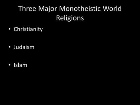 Three Major Monotheistic World Religions