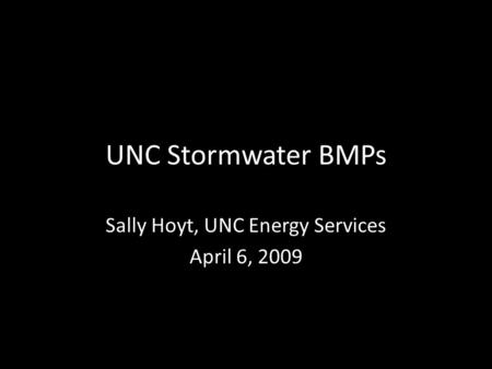 Sally Hoyt, UNC Energy Services April 6, 2009