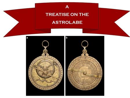 A TREATISE ON THE ASTROLABE.