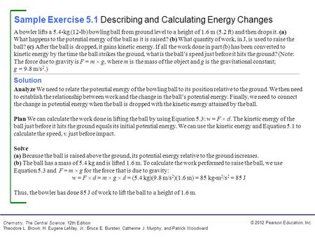 © 2012 Pearson Education, Inc. Chemistry, The Central Science, 12th Edition Theodore L. Brown; H. Eugene LeMay, Jr.; Bruce E. Bursten; Catherine J. Murphy;