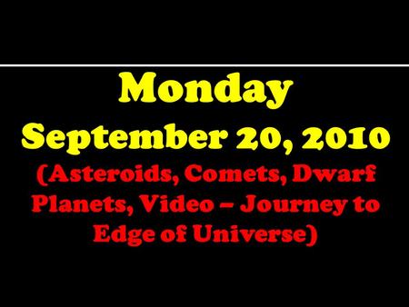 The Launch Pad Monday, 9/20/10 Identify  We will have a test this Friday.