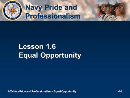 Navy Pride and Professionalism Lesson 1.6 Equal Opportunity